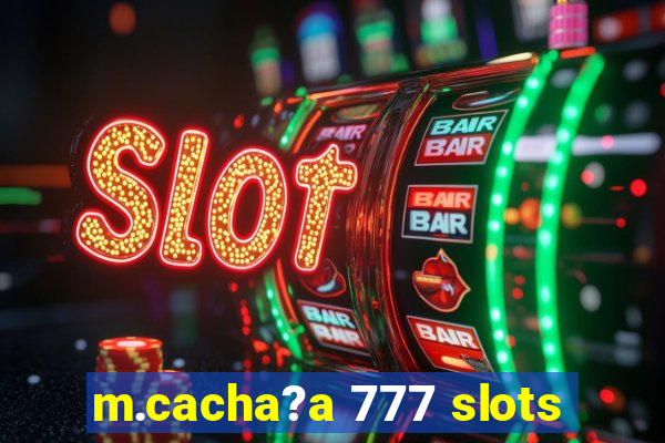 m.cacha?a 777 slots