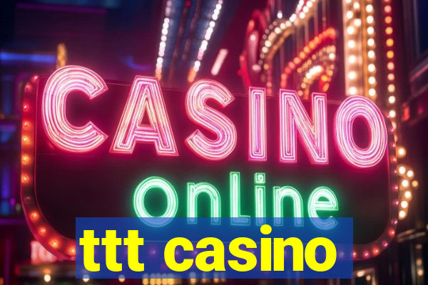 ttt casino