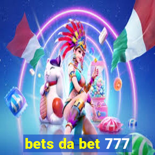 bets da bet 777