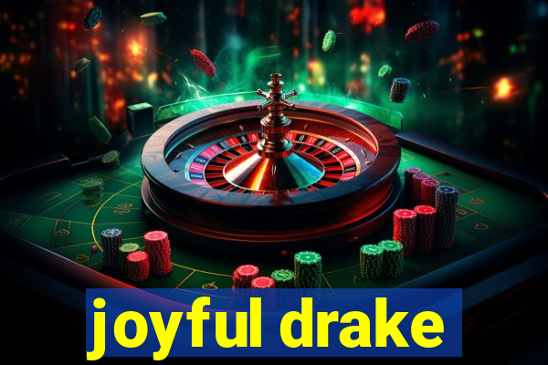 joyful drake