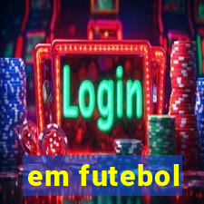 em futebol