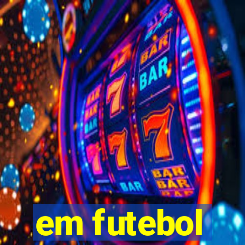 em futebol