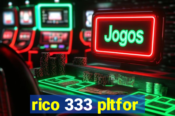 rico 333 pltfor