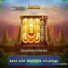 best slot machine strategy