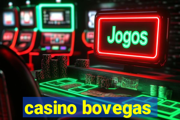 casino bovegas