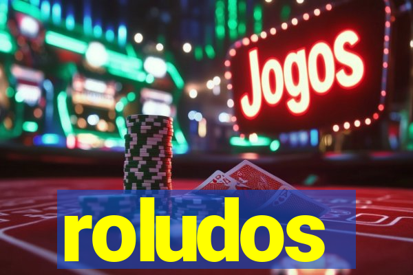 roludos