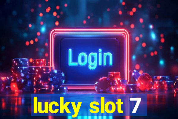 lucky slot 7