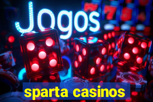 sparta casinos