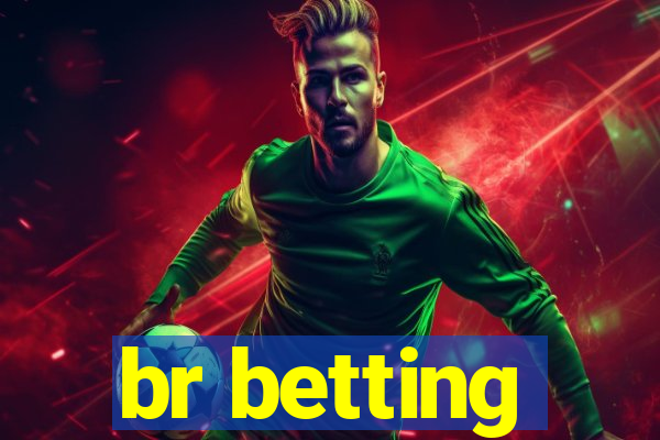 br betting