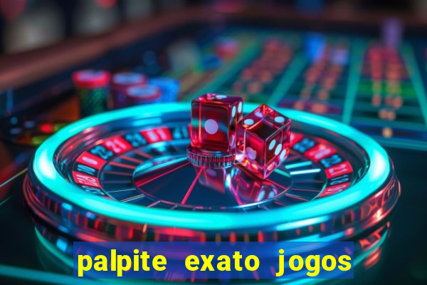 palpite exato jogos de hoje