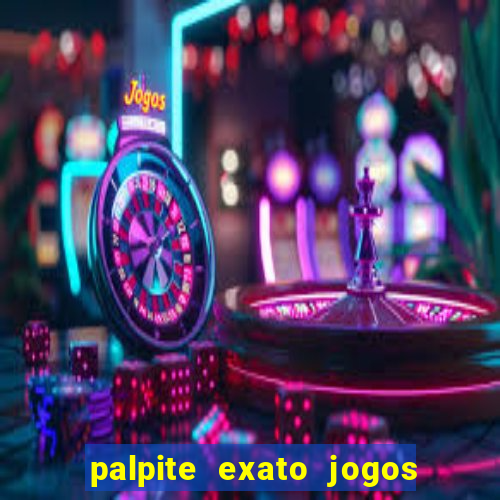 palpite exato jogos de hoje