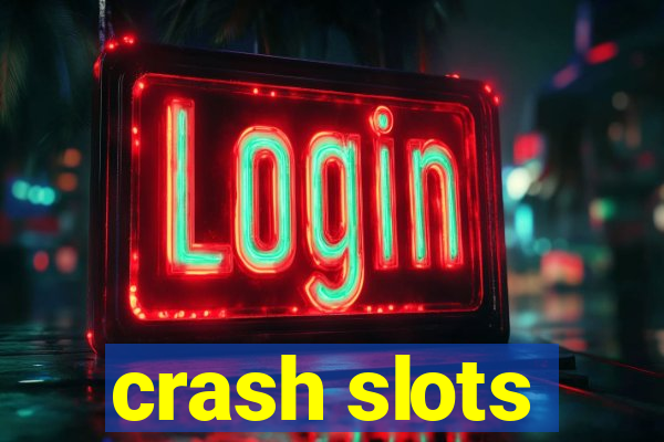 crash slots