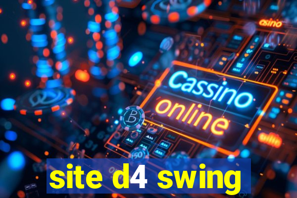 site d4 swing