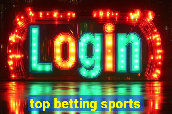 top betting sports