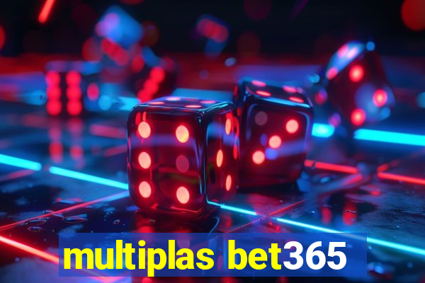 multiplas bet365