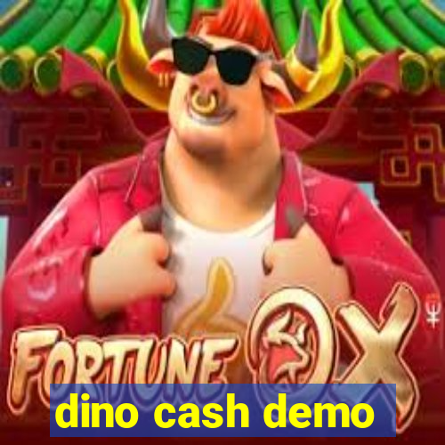 dino cash demo