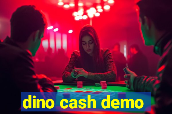 dino cash demo