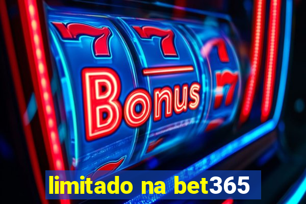 limitado na bet365