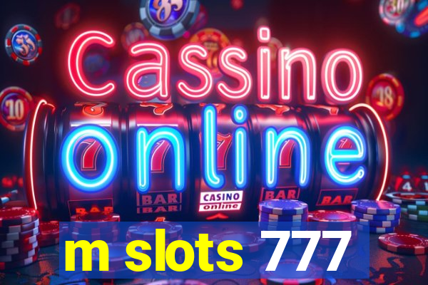 m slots 777