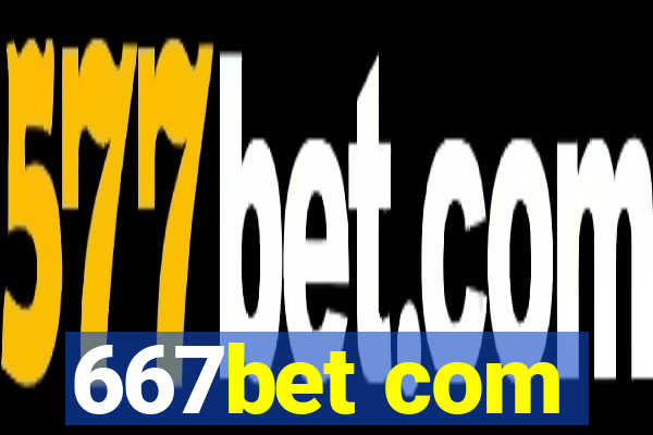 667bet com