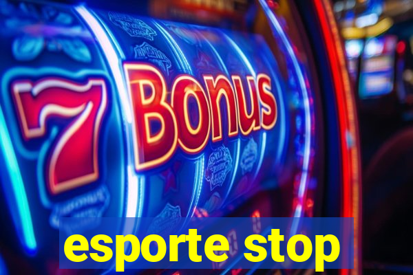 esporte stop