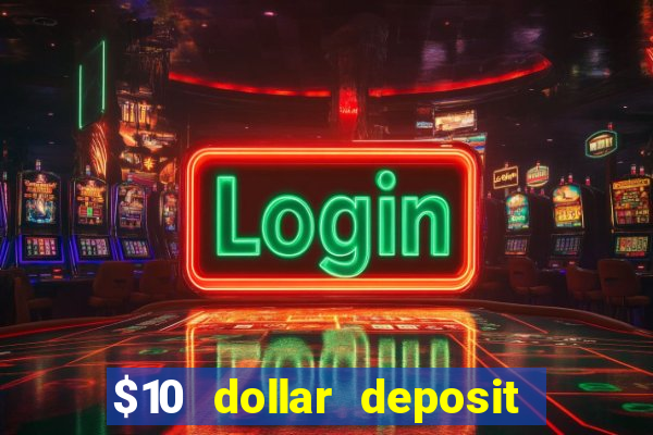 $10 dollar deposit casino usa