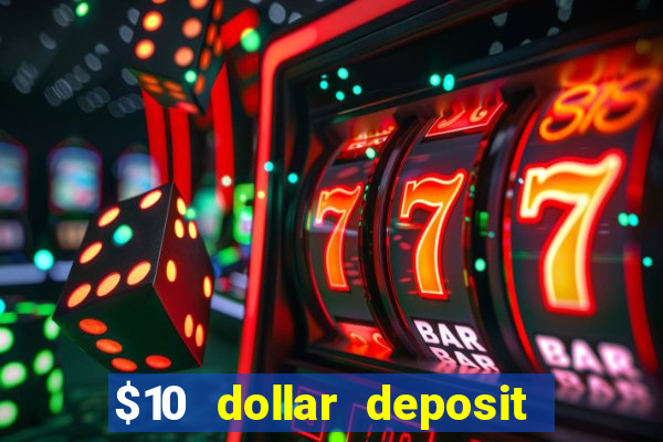 $10 dollar deposit casino usa