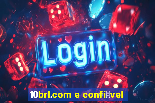 10brl.com e confi谩vel