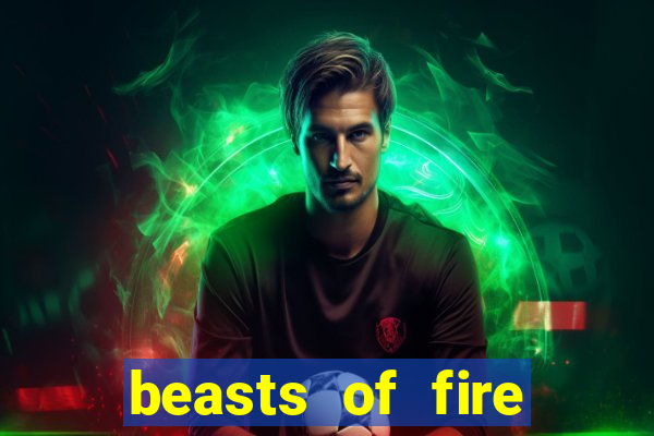 beasts of fire slot free play