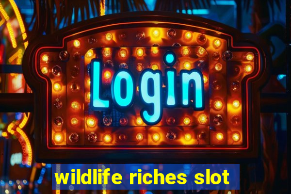 wildlife riches slot