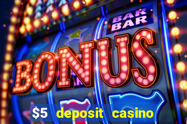 $5 deposit casino nz 2022