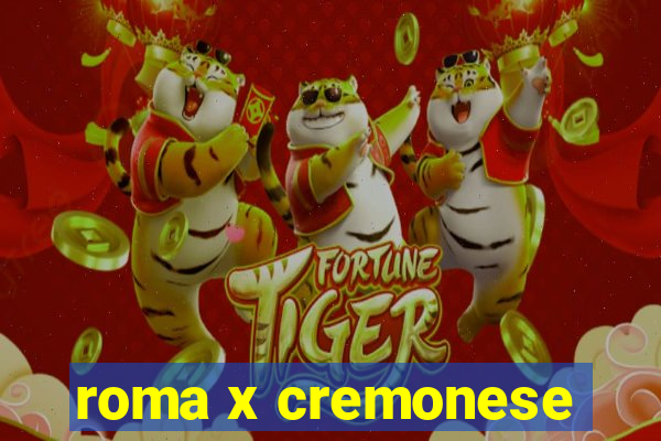 roma x cremonese