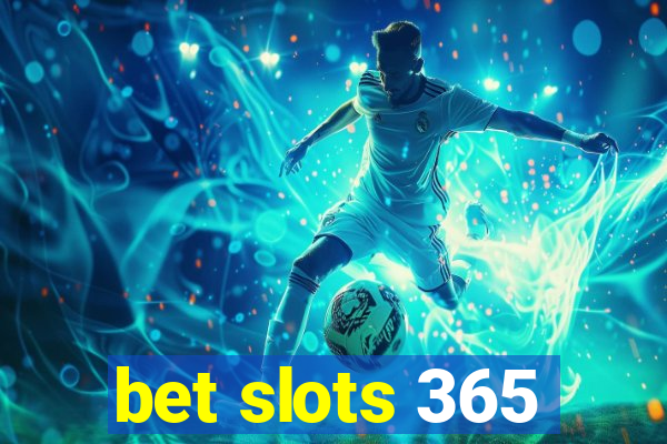 bet slots 365