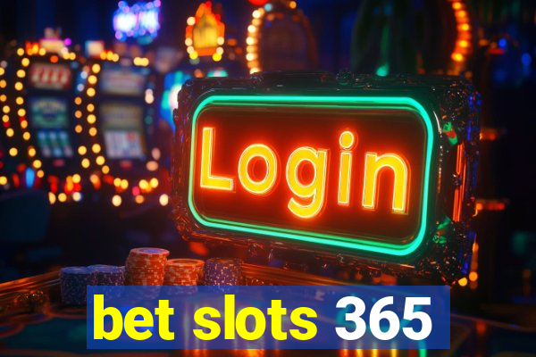 bet slots 365