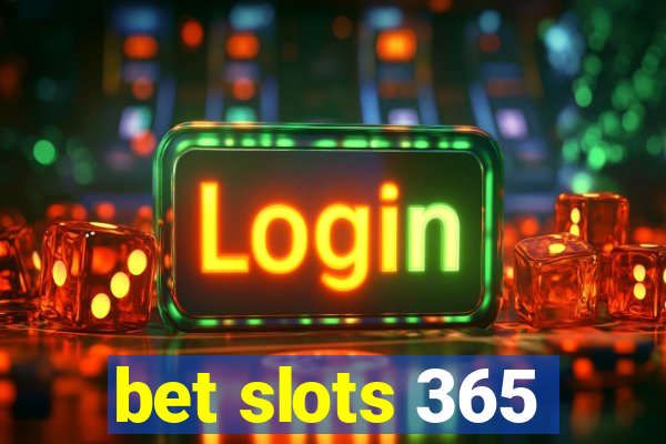 bet slots 365