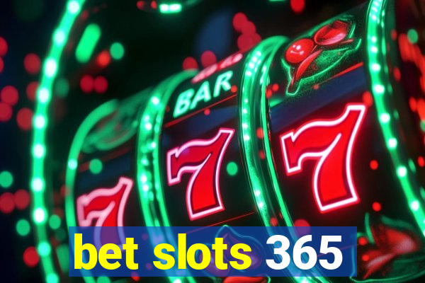 bet slots 365