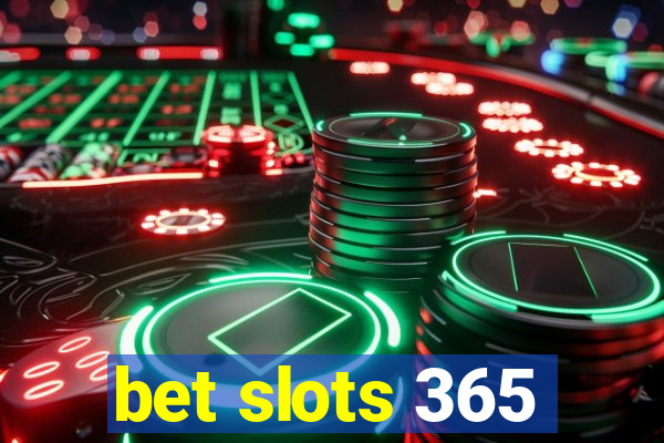 bet slots 365