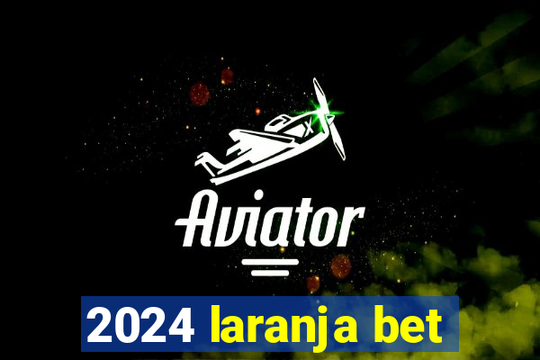 2024 laranja bet