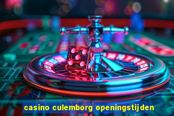 casino culemborg openingstijden