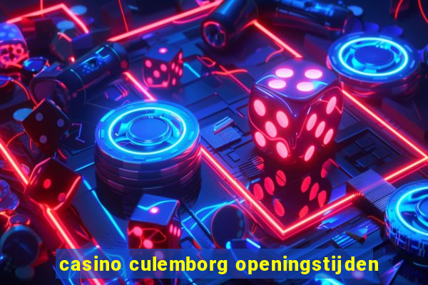 casino culemborg openingstijden