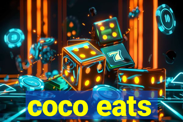 coco eats