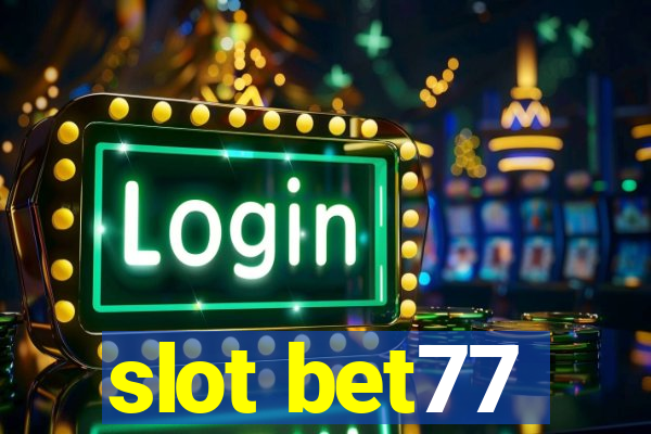 slot bet77