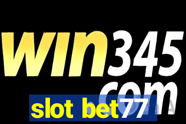 slot bet77