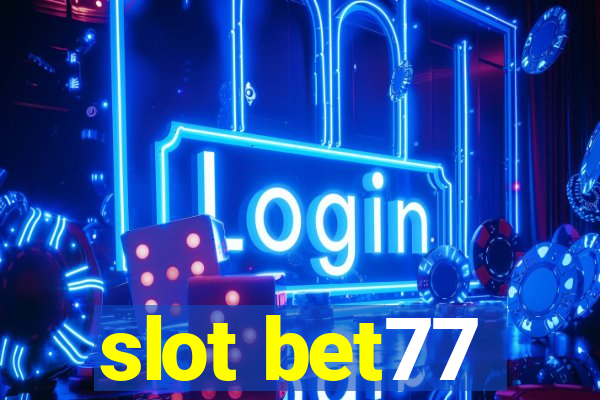 slot bet77