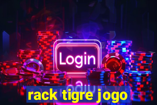 rack tigre jogo