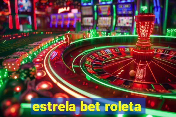 estrela bet roleta