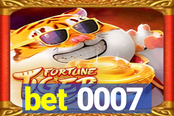 bet 0007