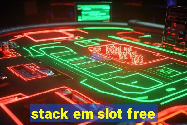 stack em slot free