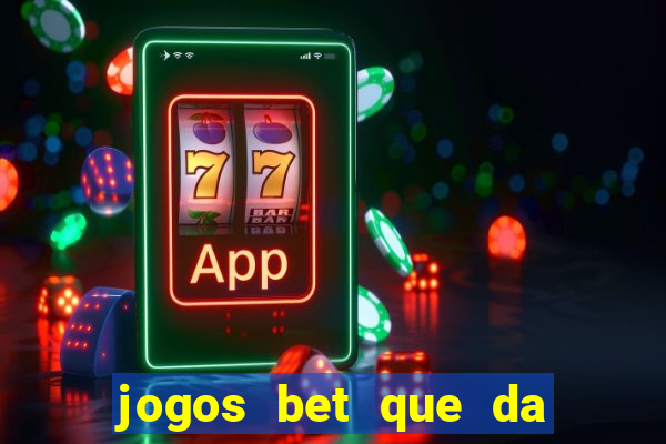 jogos bet que da bonus no cadastro