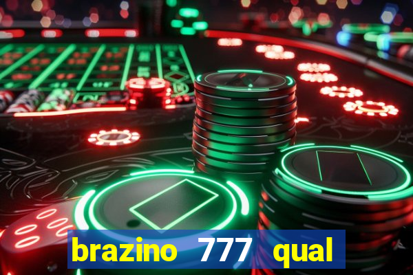 brazino 777 qual melhor jogo